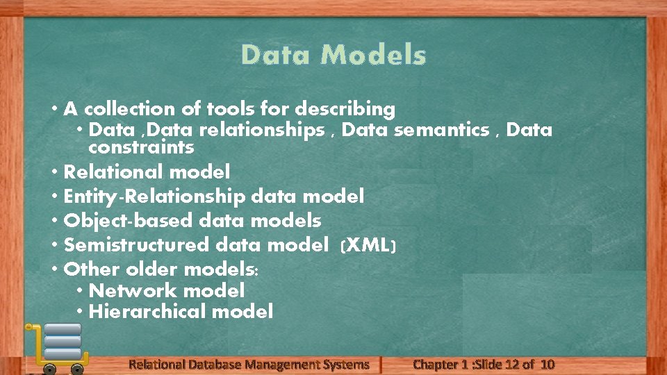 Data Models • A collection of tools for describing • Data , Data relationships