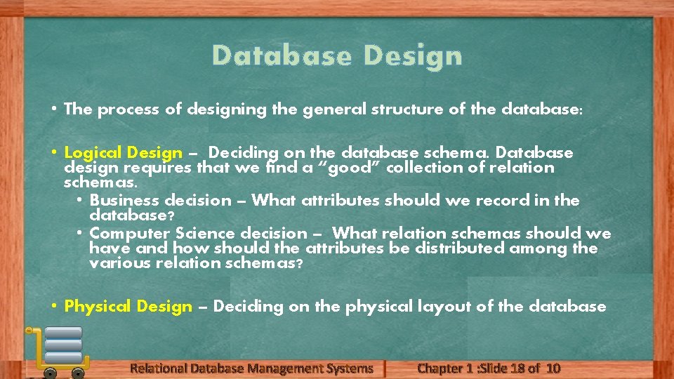 Database Design • The process of designing the general structure of the database: •