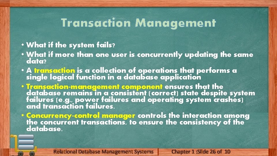 Transaction Management • What if the system fails? • What if more than one