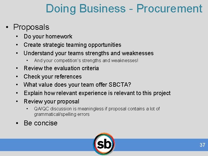 Doing Business - Procurement • Proposals • Do your homework • Create strategic teaming