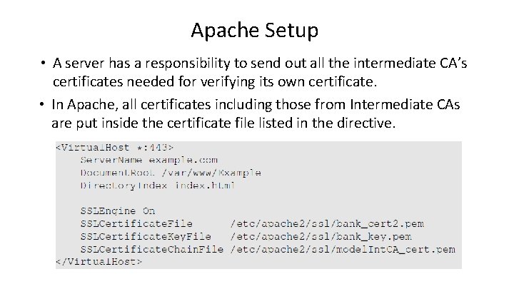 Apache Setup • A server has a responsibility to send out all the intermediate