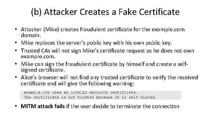 (b) Attacker Creates a Fake Certificate • Attacker (Mike) creates fraudulent certificate for the