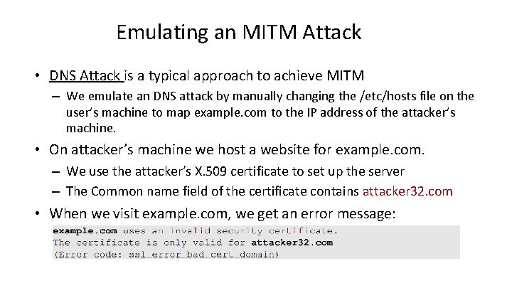Emulating an MITM Attack • DNS Attack is a typical approach to achieve MITM