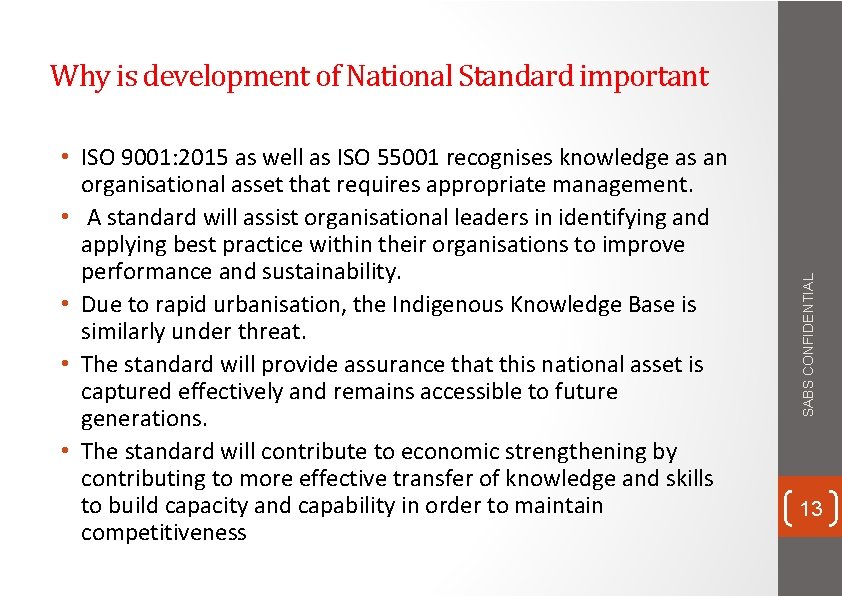  • ISO 9001: 2015 as well as ISO 55001 recognises knowledge as an