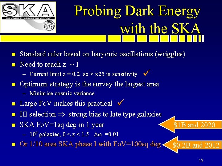 Probing Dark Energy with the SKA n n Standard ruler based on baryonic oscillations