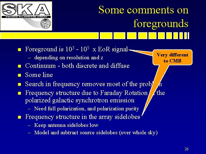 Some comments on foregrounds n Foreground is 103 - 105 x Eo. R signal