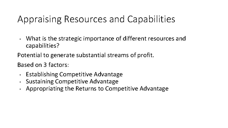 Appraising Resources and Capabilities What is the strategic importance of different resources and capabilities?