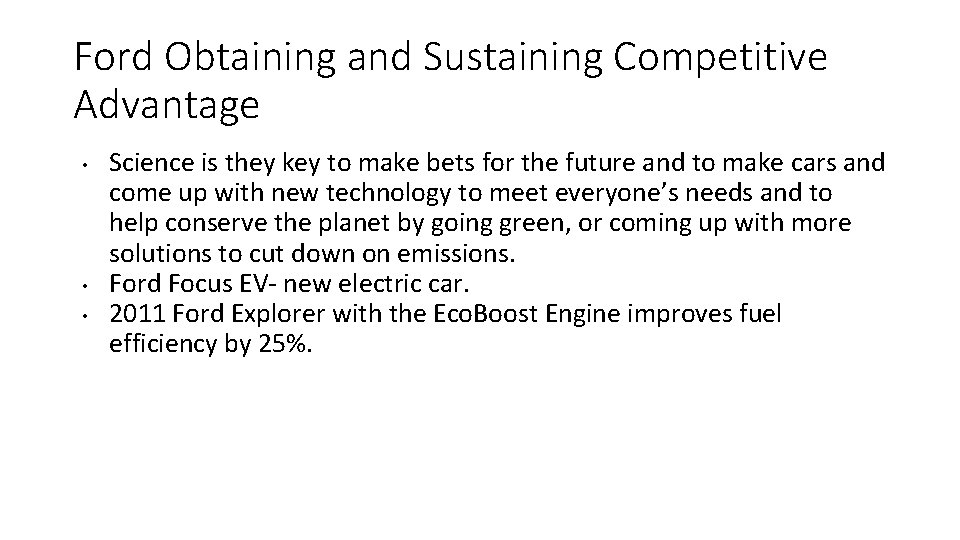 Ford Obtaining and Sustaining Competitive Advantage • • • Science is they key to