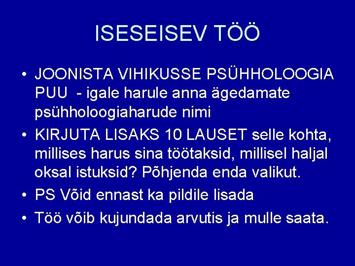 ISESEISEV TÖÖ • JOONISTA VIHIKUSSE PSÜHHOLOOGIA PUU - igale harule anna ägedamate psühholoogiaharude nimi