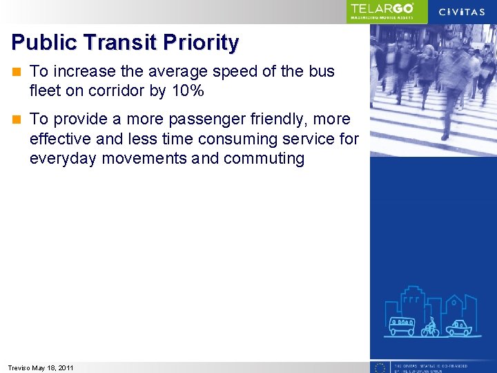 Public Transit Priority n To increase the average speed of the bus fleet on