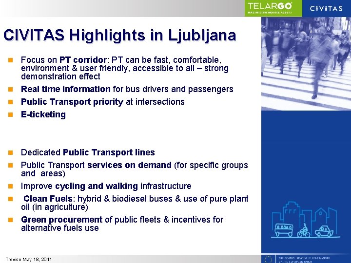 CIVITAS Highlights in Ljubljana Focus on PT corridor: PT can be fast, comfortable, environment