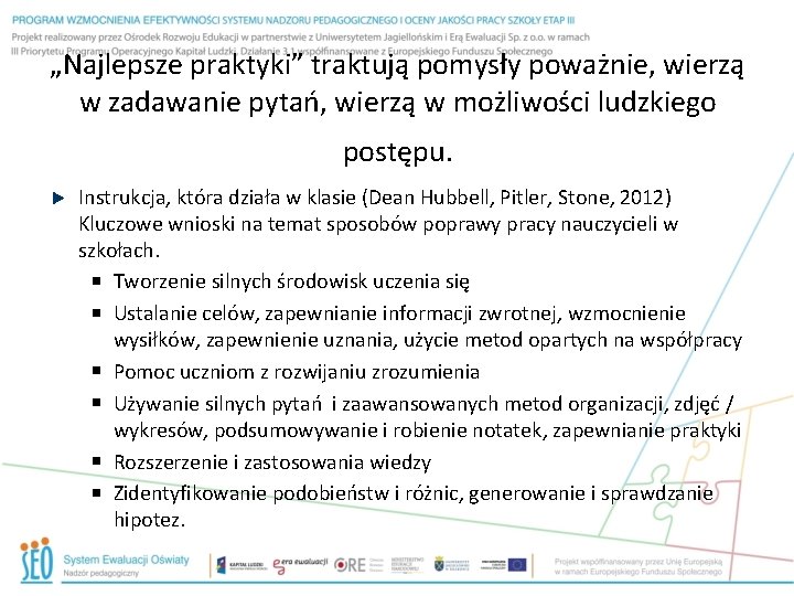 „Najlepsze praktyki” traktują pomysły poważnie, wierzą w zadawanie pytań, wierzą w możliwości ludzkiego postępu.