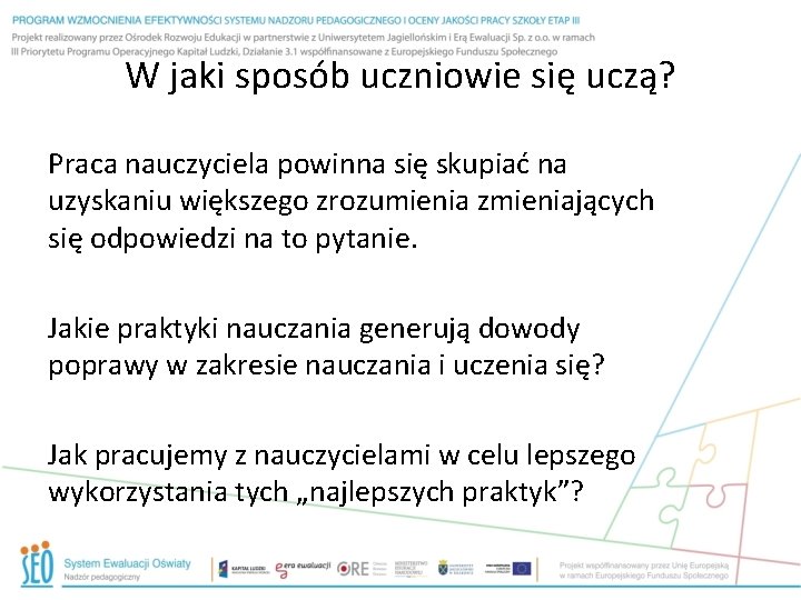 W jaki sposób uczniowie się uczą? Praca nauczyciela powinna się skupiać na uzyskaniu większego