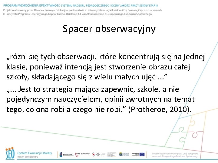 Spacer obserwacyjny „różni się tych obserwacji, które koncentrują się na jednej klasie, ponieważ intencją