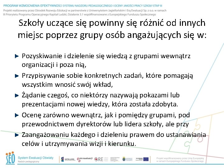 Szkoły uczące się powinny się różnić od innych miejsc poprzez grupy osób angażujących się