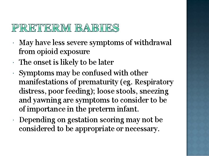  May have less severe symptoms of withdrawal from opioid exposure The onset is