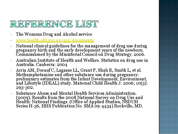  The Womens Drug and Alcohol service www. health. qld. gov. au/qcg/documents National clinical