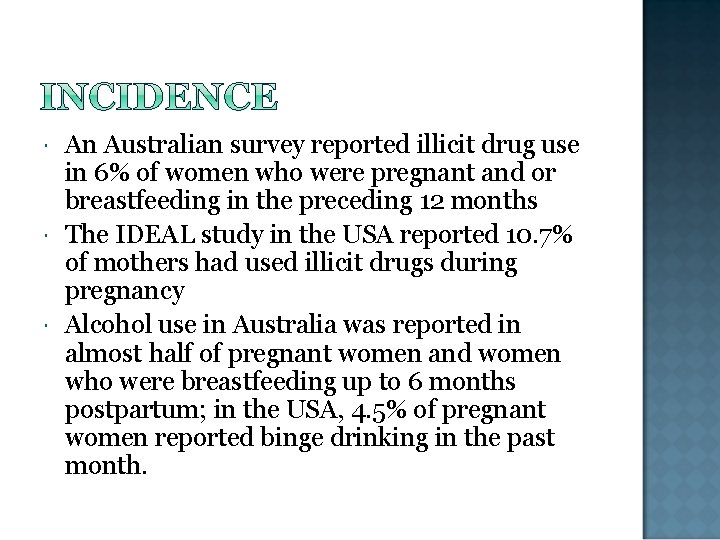  An Australian survey reported illicit drug use in 6% of women who were