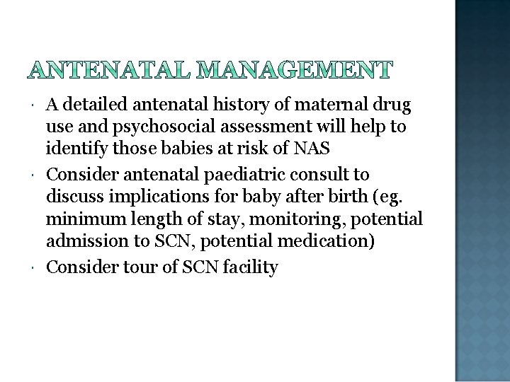  A detailed antenatal history of maternal drug use and psychosocial assessment will help