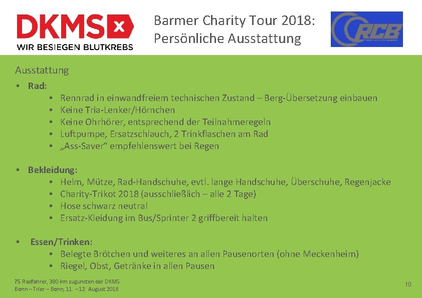Barmer Charity Tour 2018: Persönliche Ausstattung ▪ Rad: ▪ ▪ ▪ Rennrad in einwandfreiem