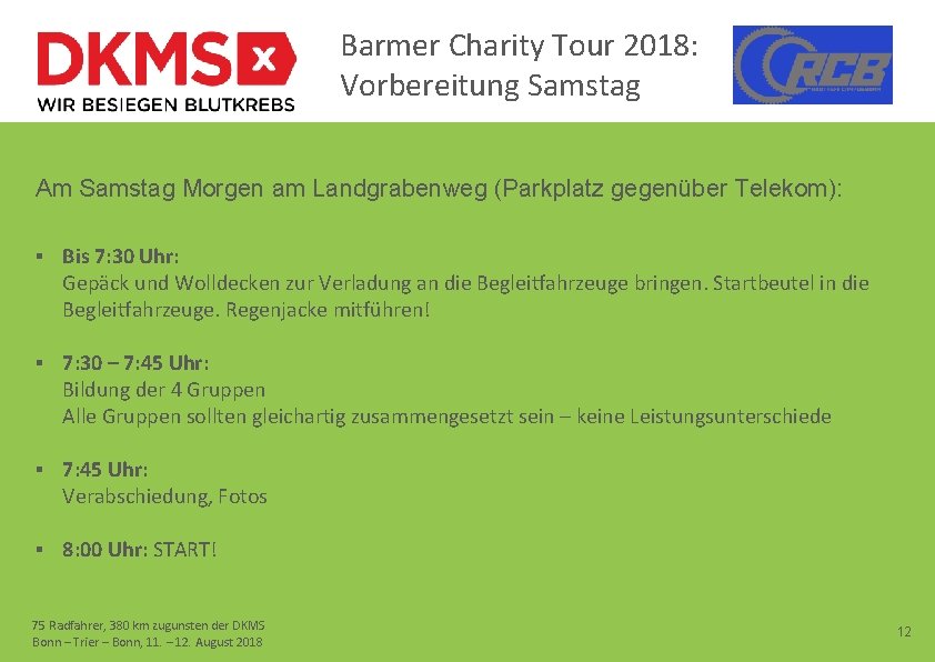 Barmer Charity Tour 2018: Vorbereitung Samstag Am Samstag Morgen am Landgrabenweg (Parkplatz gegenüber Telekom):