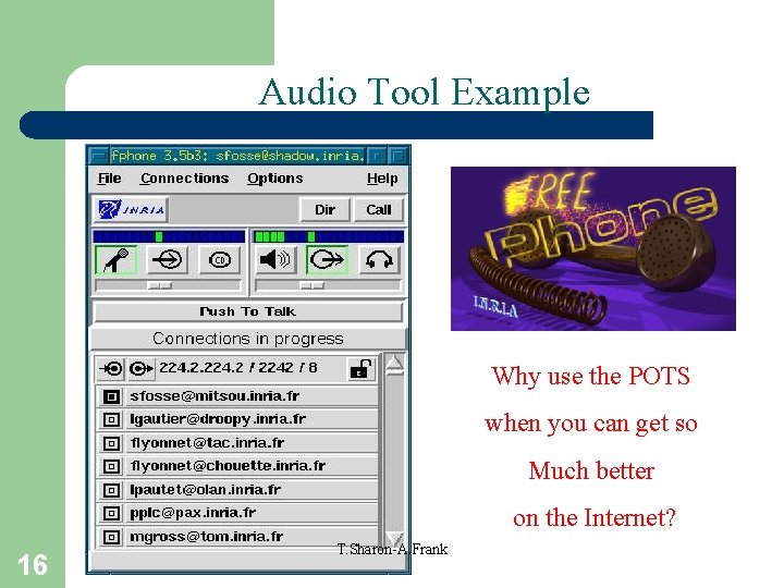 Audio Tool Example Why use the POTS when you can get so Much better