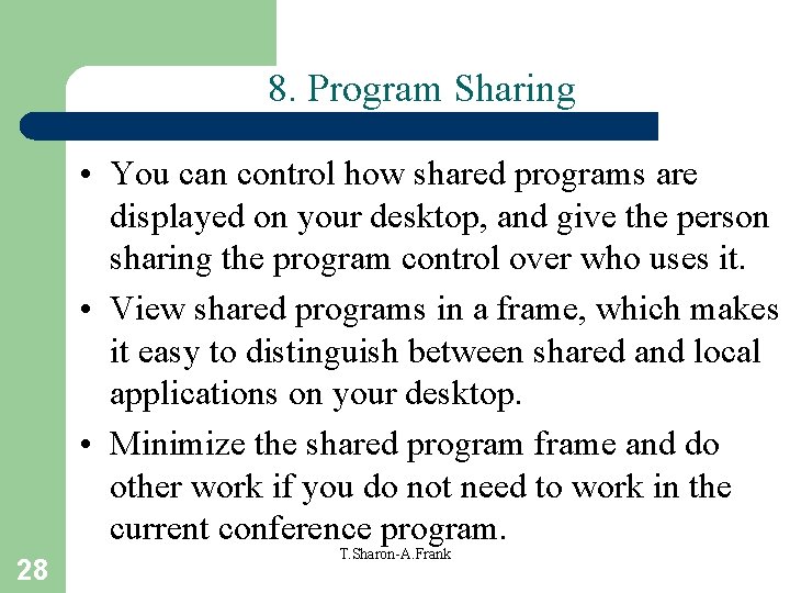 8. Program Sharing • You can control how shared programs are displayed on your
