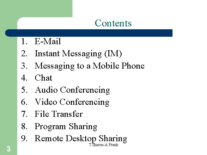 Contents 1. 2. 3. 4. 5. 6. 7. 8. 9. 3 E-Mail Instant Messaging