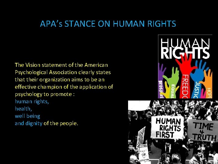APA’s STANCE ON HUMAN RIGHTS The Vision statement of the American Psychological Association clearly