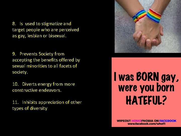 8. Is used to stigmatize and target people who are perceived as gay, lesbian