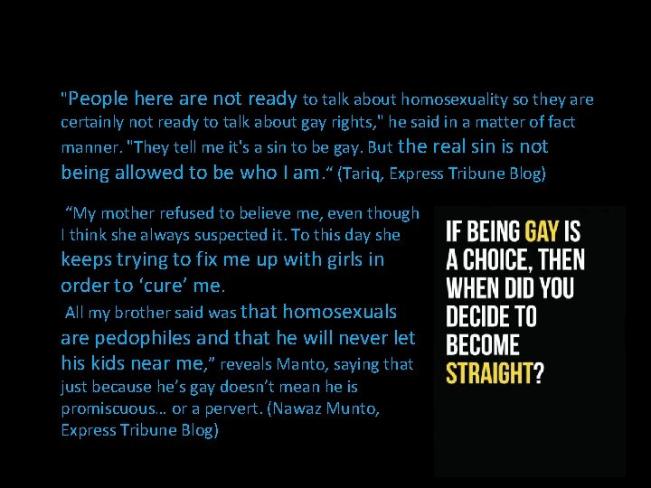 "People here are not ready to talk about homosexuality so they are certainly not