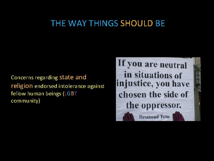 THE WAY THINGS SHOULD BE Concerns regarding state and religion endorsed intolerance against fellow