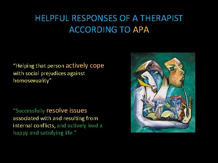 HELPFUL RESPONSES OF A THERAPIST ACCORDING TO APA “Helping that person actively cope with