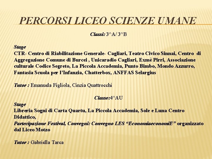 PERCORSI LICEO SCIENZE UMANE Classi: 3^A/ 3^B Stage CTR- Centro di Riabilitazione Generale- Cagliari,