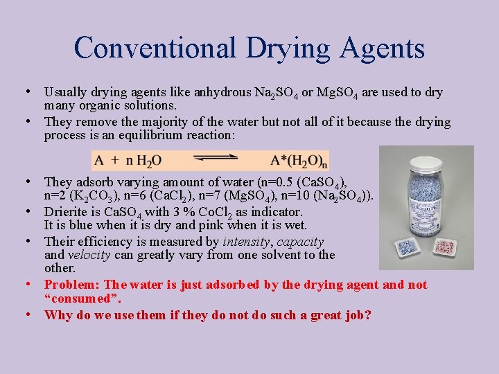 Conventional Drying Agents • Usually drying agents like anhydrous Na 2 SO 4 or