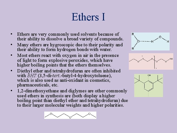 Ethers I • Ethers are very commonly used solvents because of their ability to