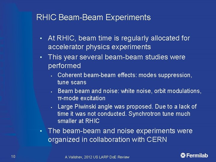 RHIC Beam-Beam Experiments At RHIC, beam time is regularly allocated for accelerator physics experiments
