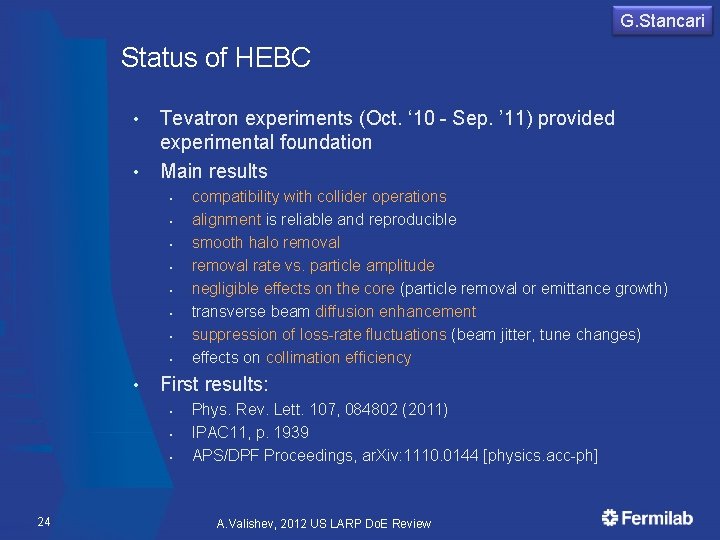 G. Stancari Status of HEBC • • Tevatron experiments (Oct. ‘ 10 - Sep.
