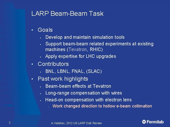 LARP Beam-Beam Task • Goals § § § • Contributors § • Develop and