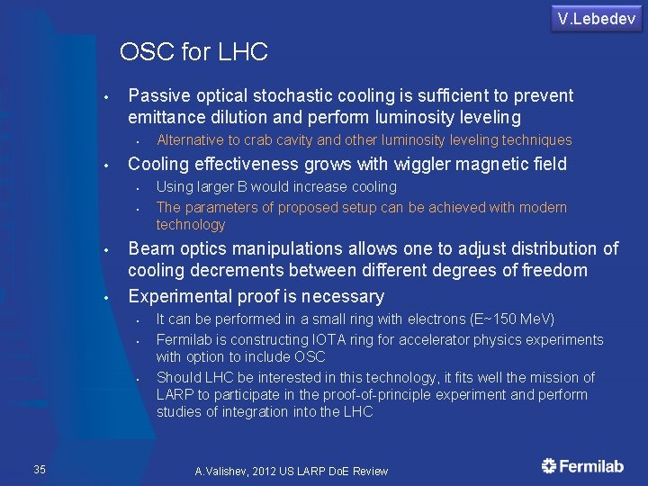 V. Lebedev OSC for LHC • Passive optical stochastic cooling is sufficient to prevent