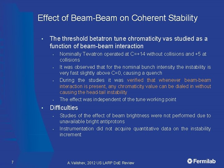 Effect of Beam-Beam on Coherent Stability • The threshold betatron tune chromaticity vas studied