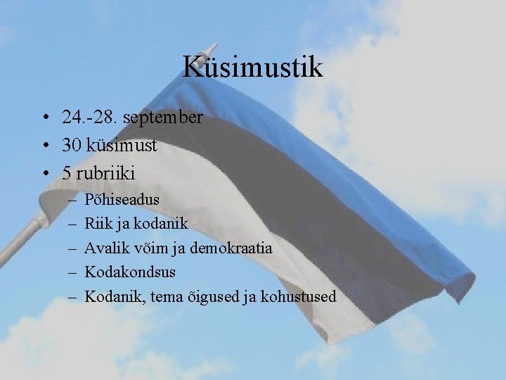 Küsimustik • 24. -28. september • 30 küsimust • 5 rubriiki – – –