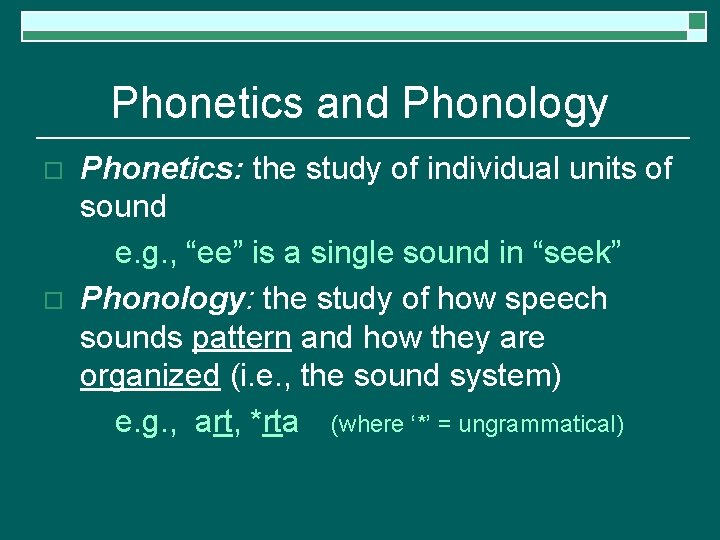 Phonetics and Phonology o o Phonetics: the study of individual units of sound e.