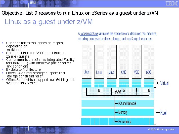 IBM ^ Objective: List 9 reasons to run Linux on z. Series as a