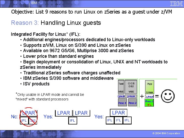 IBM ^ Objective: List 9 reasons to run Linux on z. Series as a