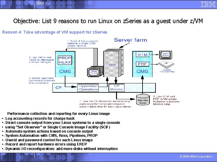 IBM ^ Objective: List 9 reasons to run Linux on z. Series as a