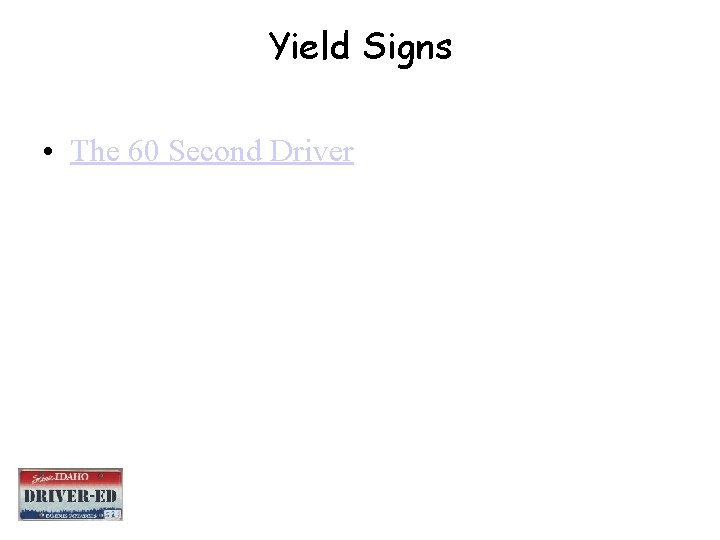 Yield Signs • The 60 Second Driver 