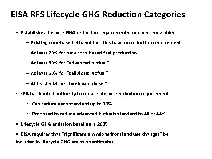 EISA RFS Lifecycle GHG Reduction Categories • Establishes lifecycle GHG reduction requirements for each