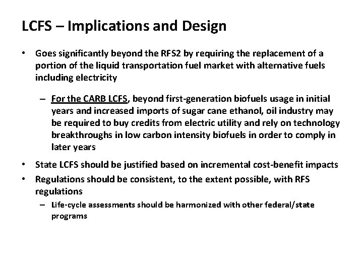 LCFS – Implications and Design • Goes significantly beyond the RFS 2 by requiring