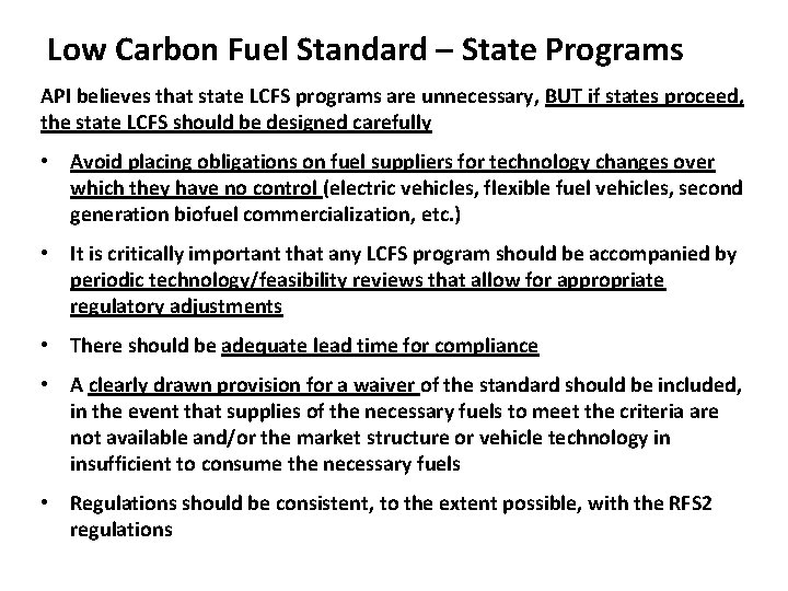 Low Carbon Fuel Standard – State Programs API believes that state LCFS programs are